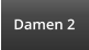 Damen 2