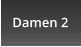 Damen 2