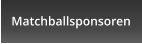 Matchballsponsoren
